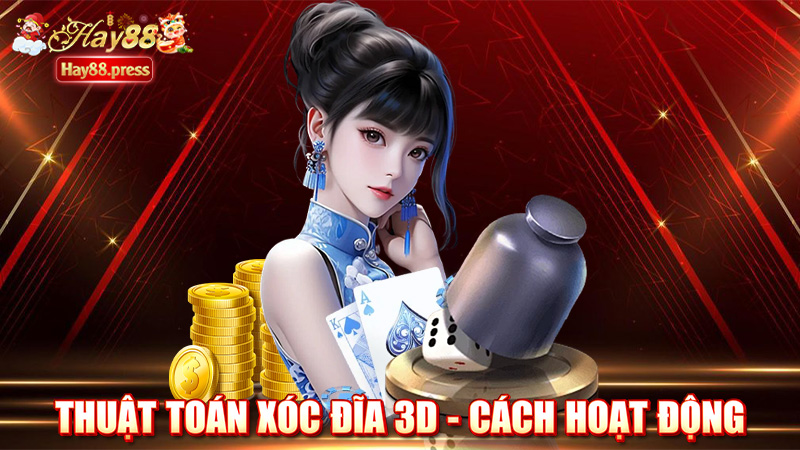 Thuật toán xóc đĩa 3D - Cách hoạt động mà nhiều người chưa biết
